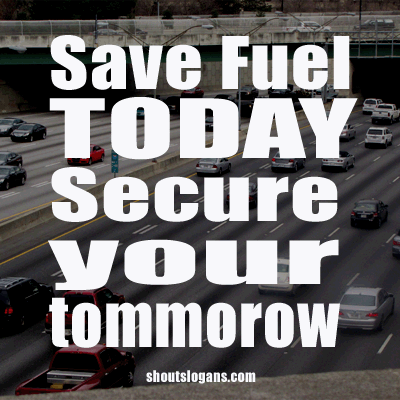 save fuel slogans poster