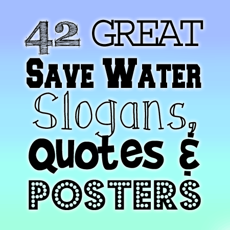 Earth Day Save Water Slogan 45
