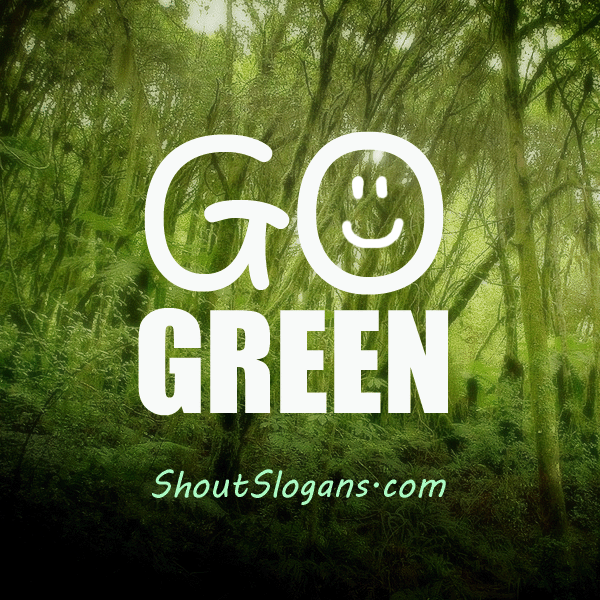 go green slogans sayings