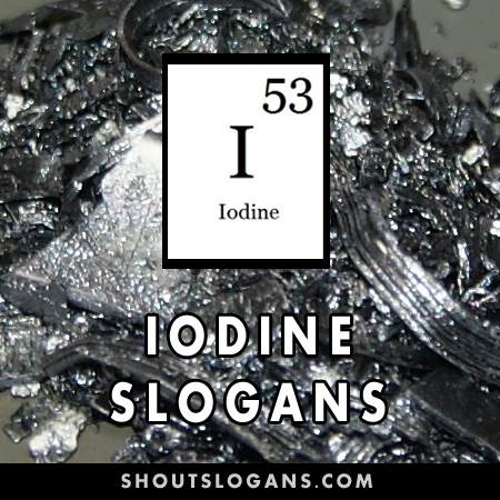 Iodine slogans