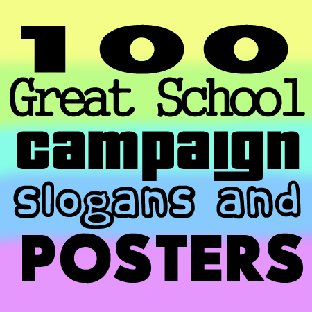 100 great school campaign slogans posters ideas