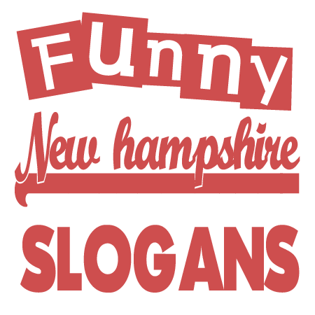 Funny New Hampshire Slogans Sayings