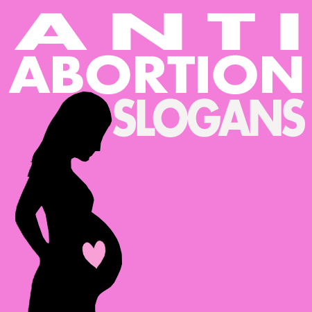 anti abortion slogans