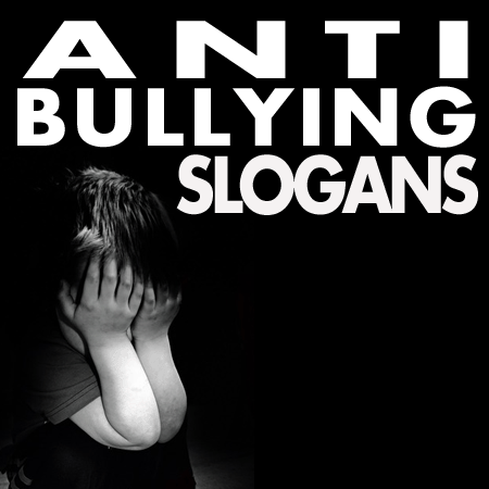anti bullying slogans.