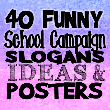 40 Funny School Campaign Slogans, Ideas and Posters – Shout Slogans